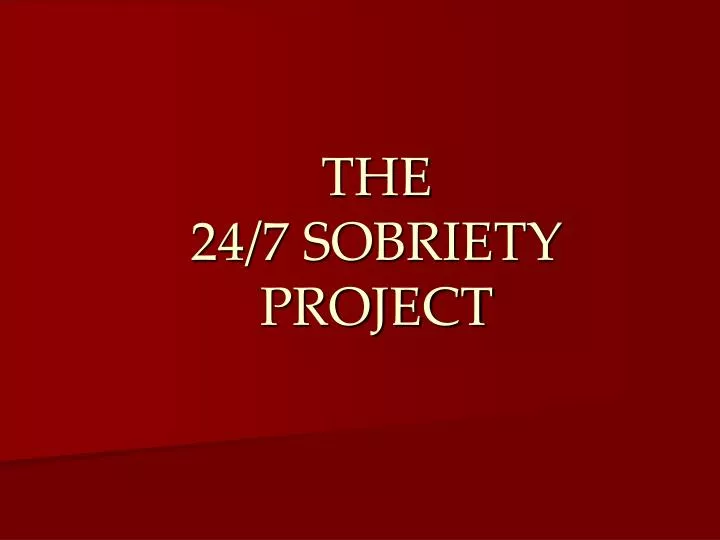 the 24 7 sobriety project