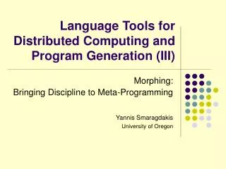 Language Tools for Distributed Computing and Program Generation (III)