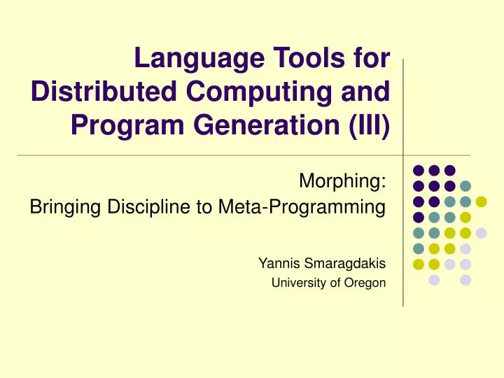 language tools for distributed computing and program generation iii