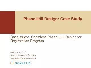 Phase II/III Design: Case Study