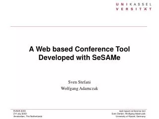 A Web based Conference Tool Developed with SeSAMe