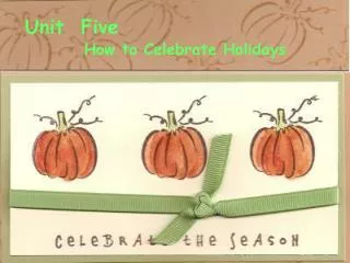 Unit Five How to Celebrate Holidays