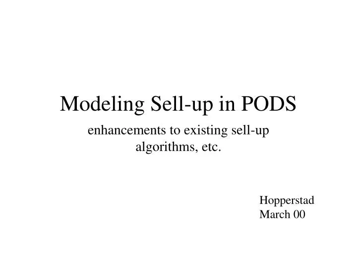 modeling sell up in pods