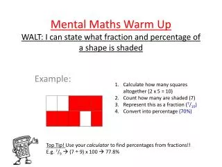 Mental Maths Warm Up WALT: I can state what fraction and percentage of a shape is shaded