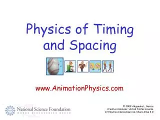 Physics of Timing and Spacing