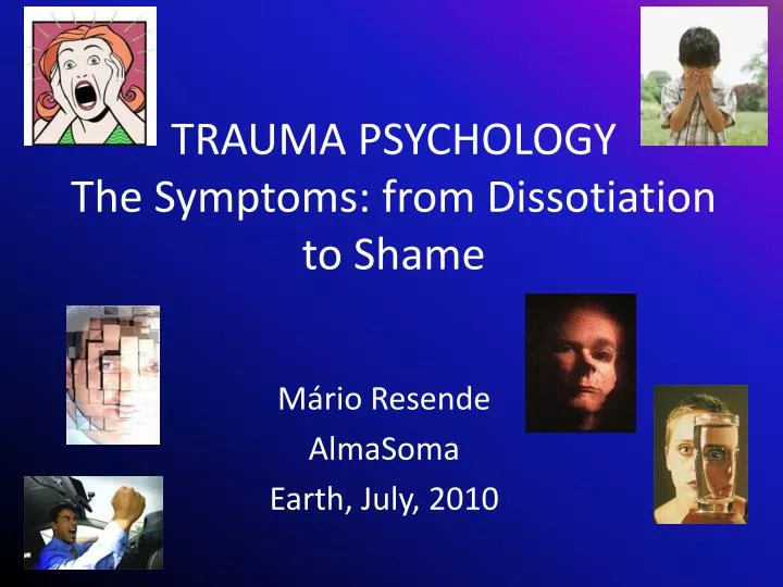 trauma psychology the symptoms from dissotiation to shame