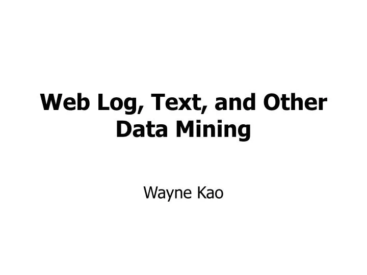 web log text and other data mining