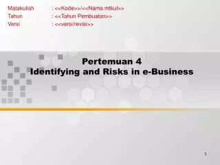 Pertemuan 4 Identifying and Risks in e-Business