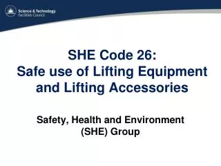 SHE Code 26: Safe use of Lifting Equipment and Lifting Accessories