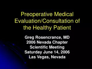 Preoperative Medical Evaluation/Consultation of the Healthy Patient