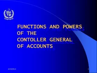 FUNCTIONS AND POWERS OF THE CONTOLLER GENERAL OF ACCOUNTS