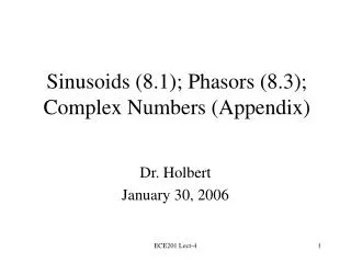 Sinusoids (8.1); Phasors (8.3); Complex Numbers (Appendix)