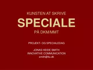 kunsten at skrive speciale p dkm mmt