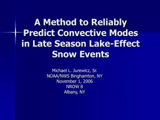 A Method to Reliably Predict Convective Modes in Late Season Lake-Effect Snow Events