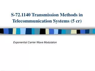 S-72.1140 Transmission Methods in Telecommunication Systems (5 cr)