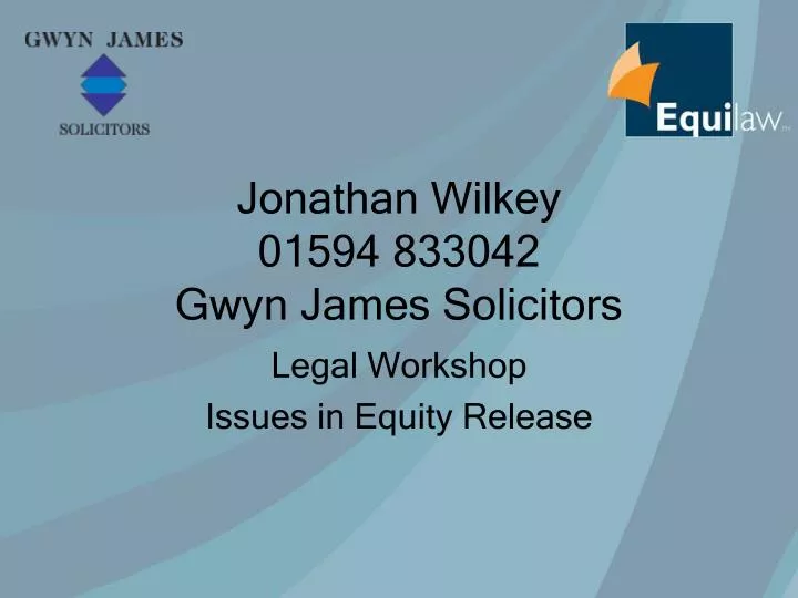 jonathan wilkey 01594 833042 gwyn james solicitors