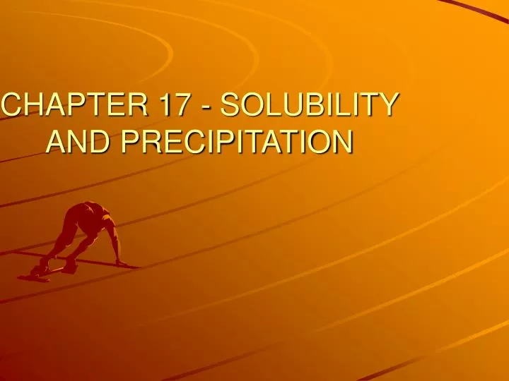 chapter 17 solubility and precipitation