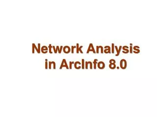 Network Analysis in ArcInfo 8.0