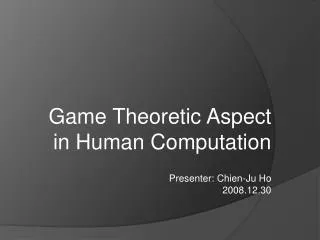Game Theoretic Aspect in Human Computation