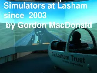 Simulators at Lasham since 2003 by Gordon MacDonald