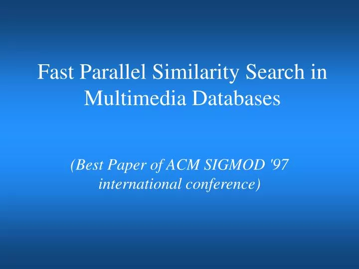 fast parallel similarity search in multimedia databases
