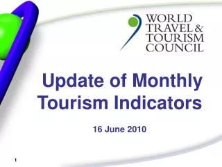 Update of Monthly Tourism Indicators 16 June 2010