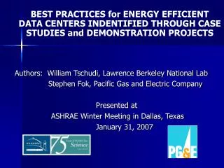 Authors: William Tschudi, Lawrence Berkeley National Lab Stephen Fok, Pacific Gas and Electric Compan