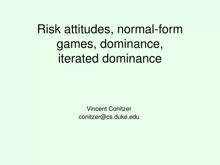 risk attitudes normal form games dominance iterated dominance