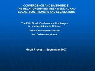 CONVERGENCE AND DIVERGENCE: THE RELATIONSHIP BETWEEN MEDICAL AND LEGAL PRACTITIONERS AND LEGISLATORS