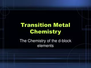 Transition Metal Chemistry