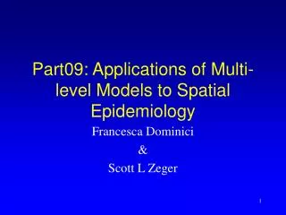 Part09: Applications of Multi-level Models to Spatial Epidemiology