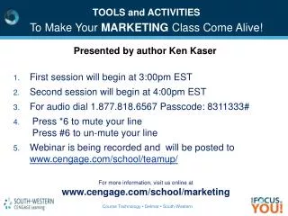 First session will begin at 3:00pm EST Second session will begin at 4:00pm EST For audio dial 1.877.818.6567 Passcode: 8