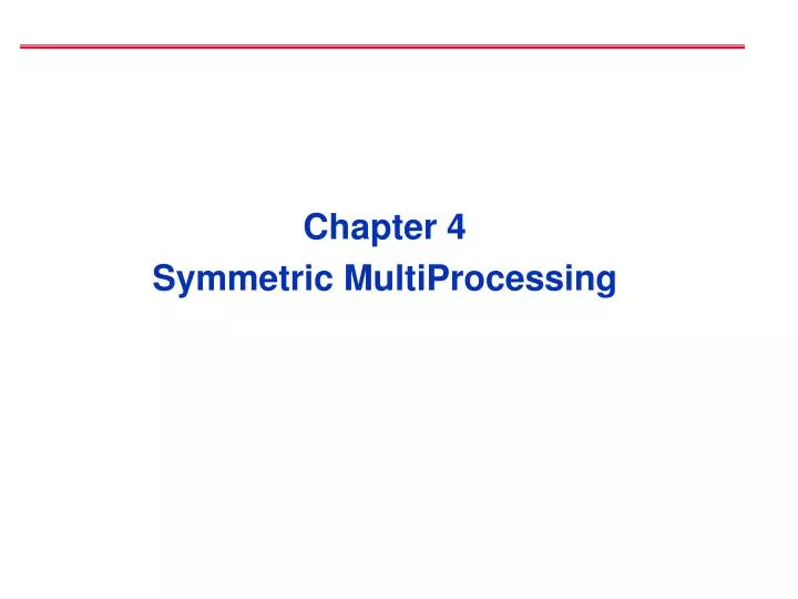 chapter 4 symmetric multiprocessing