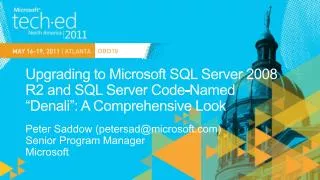 Upgrading to Microsoft SQL Server 2008 R2 and SQL Server Code-Named “ Denali”: A Comprehensive Look