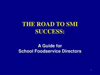 THE ROAD TO SMI SUCCESS: