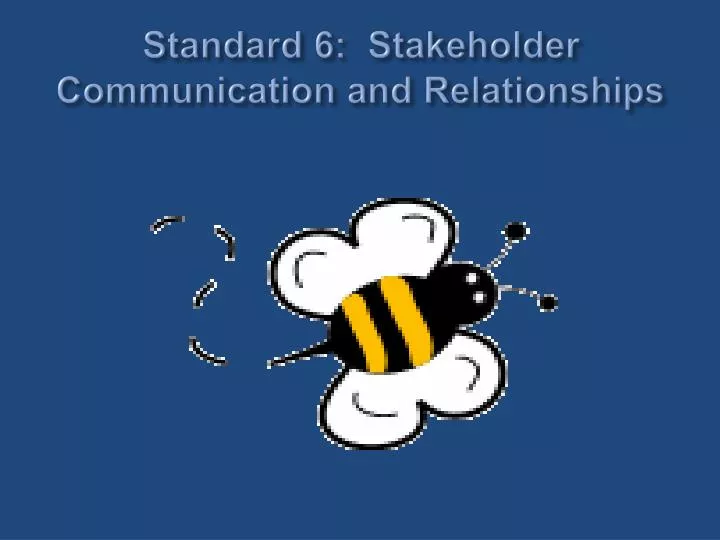 standard 6 stakeholder communication and relationships