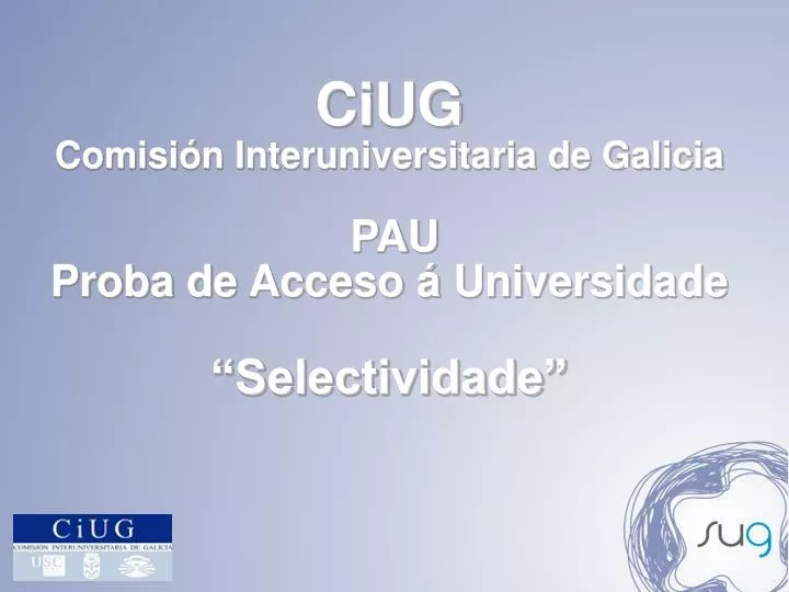 ciug comisi n interuniversitaria de galicia pau proba de acceso universidade selectividade