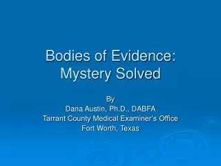 Bodies of Evidence: Mystery Solved