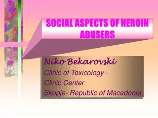 SOCIAL ASPECTS OF HEROIN ABUSERS