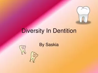 Diversity In Dentition