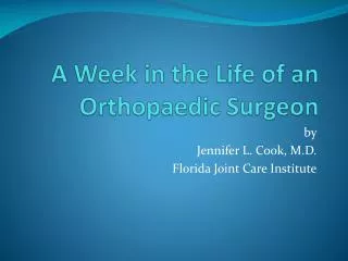 A Week in the Life of an Orthopaedic Surgeon