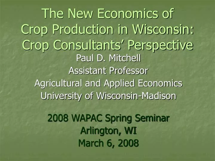 the new economics of crop production in wisconsin crop consultants perspective