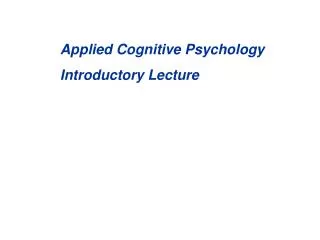 Applied Cognitive Psychology Introductory Lecture