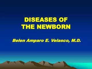 DISEASES OF THE NEWBORN