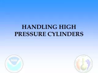 HANDLING HIGH PRESSURE CYLINDERS
