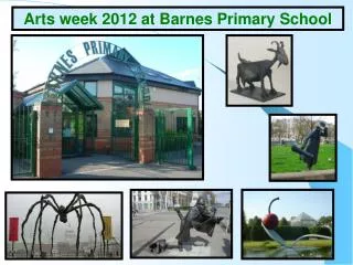 Arts week 2012 at Barnes Primary School