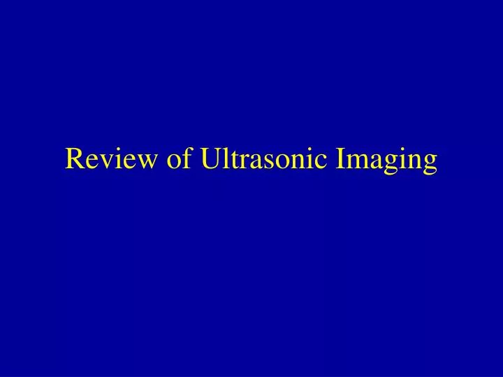 review of ultrasonic imaging