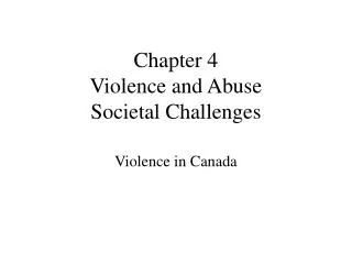 Chapter 4 Violence and Abuse Societal Challenges