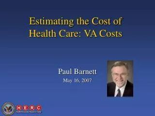 Estimating the Cost of Health Care: VA Costs