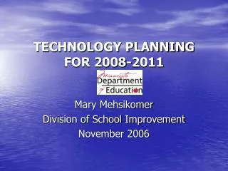 TECHNOLOGY PLANNING FOR 2008-2011